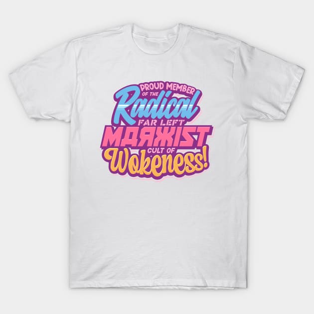 Radical Far Left Marxist Cult of Wokeness - original T-Shirt by JackCouvela